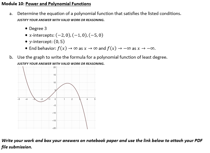 Module 10: Power and Polynomial Functions
a. Determine the equation of a polynomial function that satisfies the listed condit