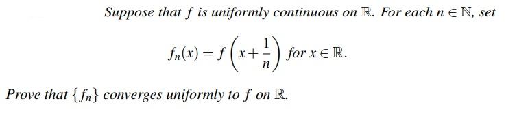 Solved Suppose That F Is Uniformly Continuous On R. For Each | Chegg.com