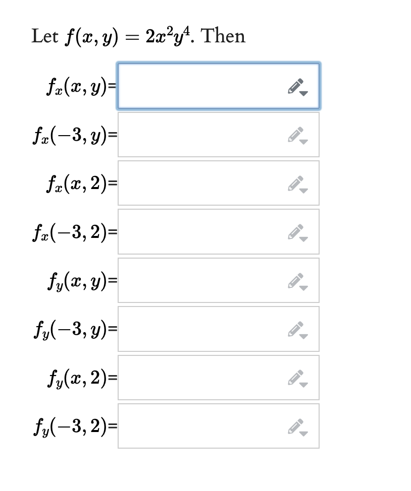 Let \( f(x, y)=2 x^{2} y^{4} \). Then \[ \begin{array}{r} f_{x}(x, y)= \\ f_{x}(-3, y)= \\ f_{x}(x, 2)= \\ f_{x}(-3,2)= \\ f_