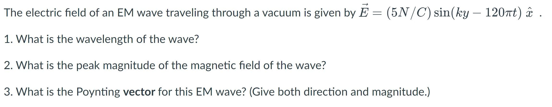 Solved The electric field of an EM wave traveling through a | Chegg.com