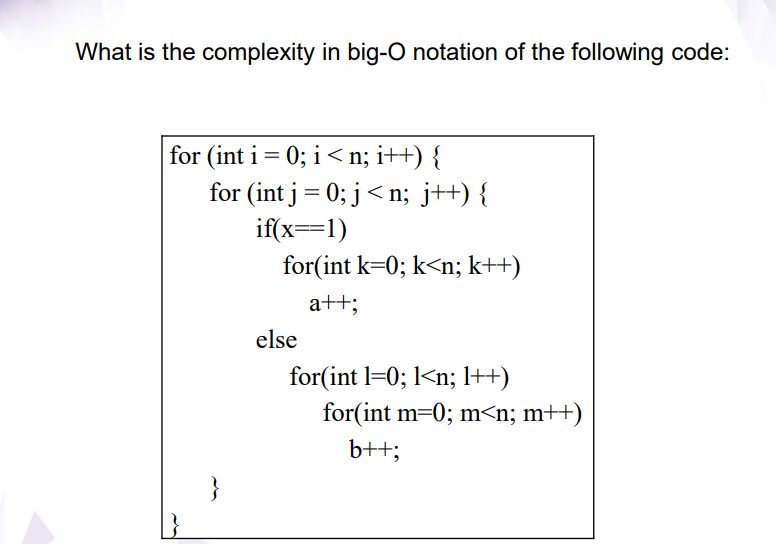 Solved What is the complexity in big-O notation of the | Chegg.com