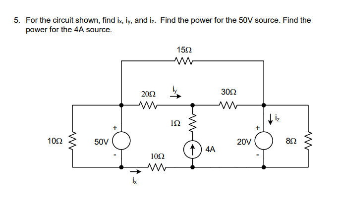 Solved 5. For the circuit shown, find ix, iy, and iz. Find | Chegg.com