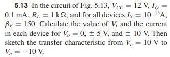 Solved 5.13 In the circuit of Fig. 5.13, Vcc = 12 V, lo = | Chegg.com