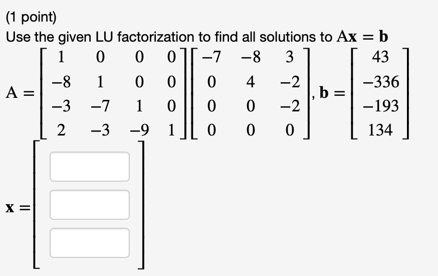 Solved Use the given LU factorization to find all solutions | Chegg.com