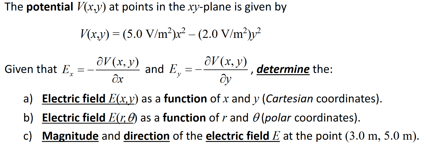 Solved The potential V(x,y) at points in the xy-plane is | Chegg.com