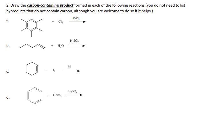 Solved 2. Draw the carbon-containing product formed in each | Chegg.com