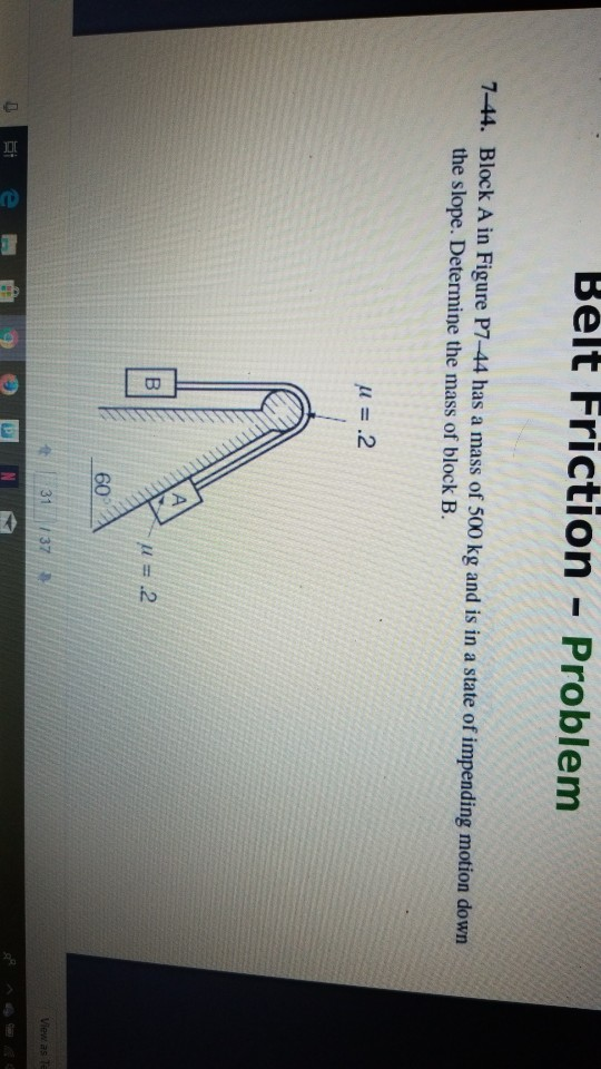 Solved Belt Friction Problem 744. Block A in Figure P744