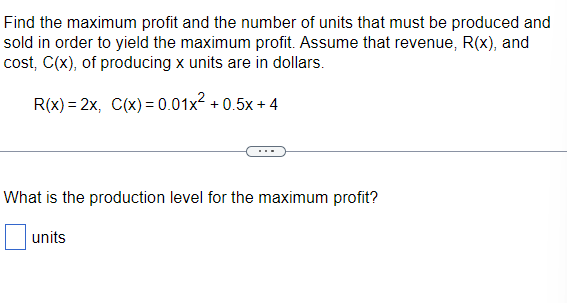 Solved Find the maximum profit and the number of units that | Chegg.com