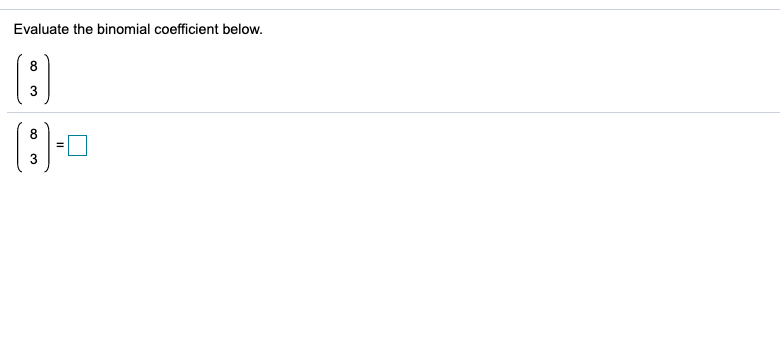 Solved Evaluate The Binomial Coefficient Below Chegg