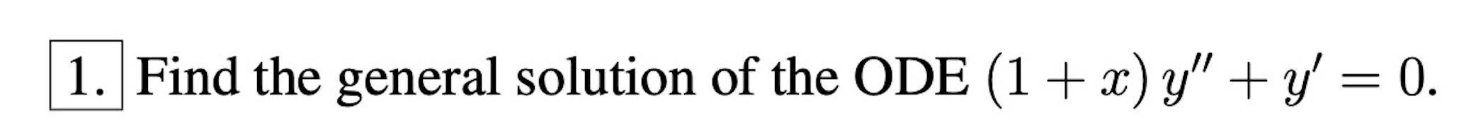 Solved 1. Find the general solution of the ODE (1 + x) y