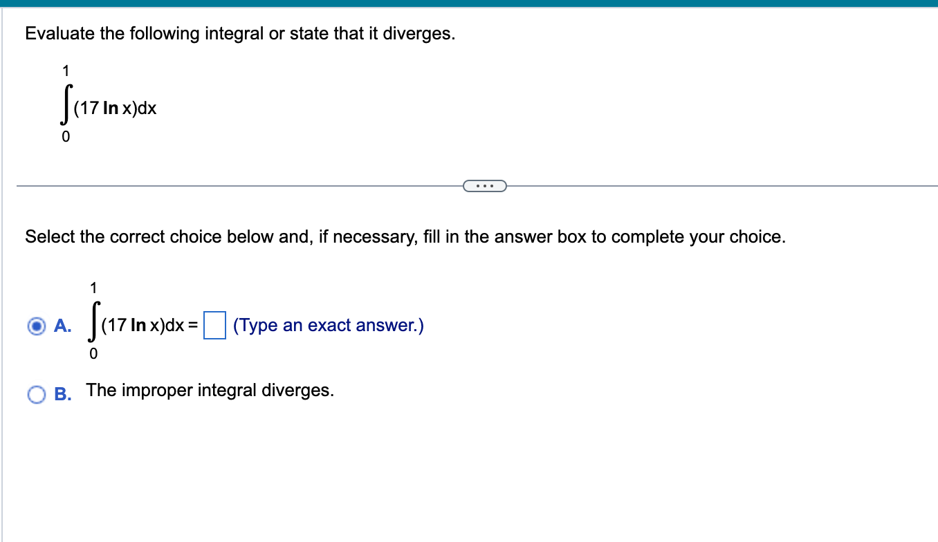Solved Evaluate the following integral or state that it | Chegg.com