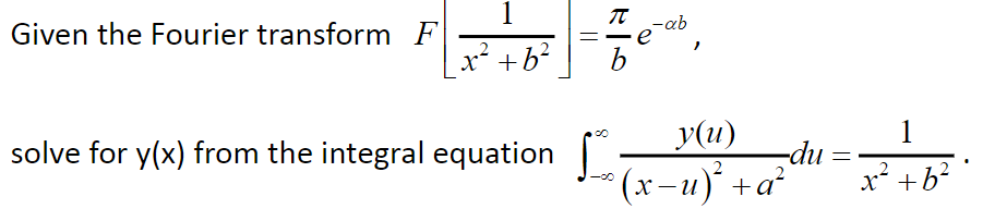 Solved Given The Fourier Transform F[x2+b21]=bπe−αb, Solve | Chegg.com