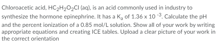 Solved Chloroacetic acid, HC2H2O2Cl (aq), is an acid | Chegg.com