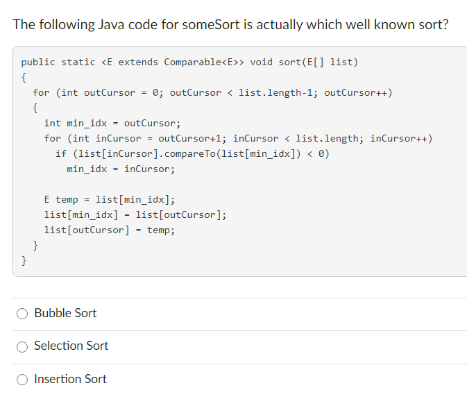 Solved The following Java code for someSort is actually | Chegg.com