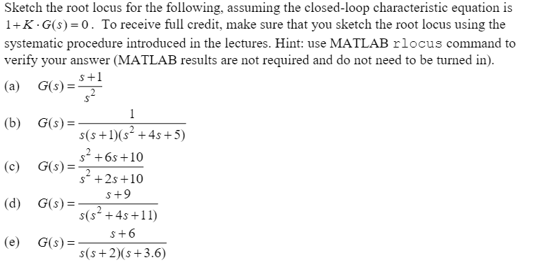 Solved S Sketch The Root Locus For The Following, Assuming | Chegg.com