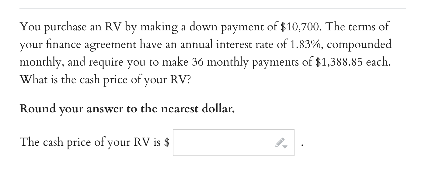 Solved You purchase an RV by making a down payment of