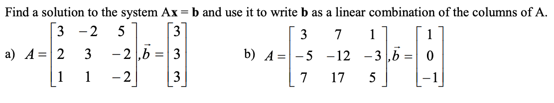 Solved Find A Solution To The System Ax=b And Use It To | Chegg.com