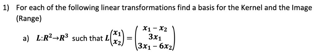 Solved 1) For each of the following linear transformations | Chegg.com