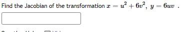 Find the Jacobian of the transformation \( x=u^{2}+6 v^{2}, y=6 u v \).