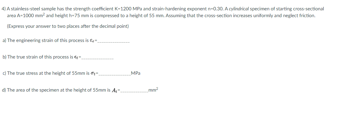 Solved 4) A stainless-steel sample has the strength | Chegg.com