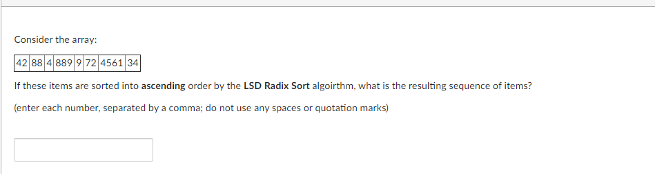 Solved Consider the array: 42 88 4 889 9 72 4561 34 If these | Chegg.com