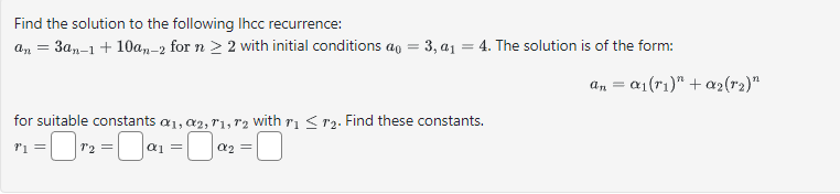 Solved Find the solution to the following Ihcc recurrence: | Chegg.com