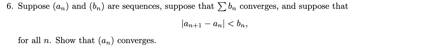 Solved 6. Suppose (an) And (bn) Are Sequences, Suppose That | Chegg.com