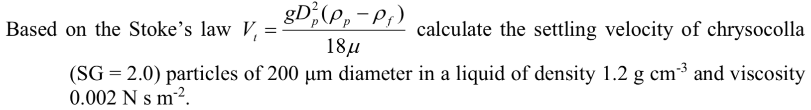 Solved Based On The Stokes Law Vt18μgdp2ρp−ρf Calculate 0064