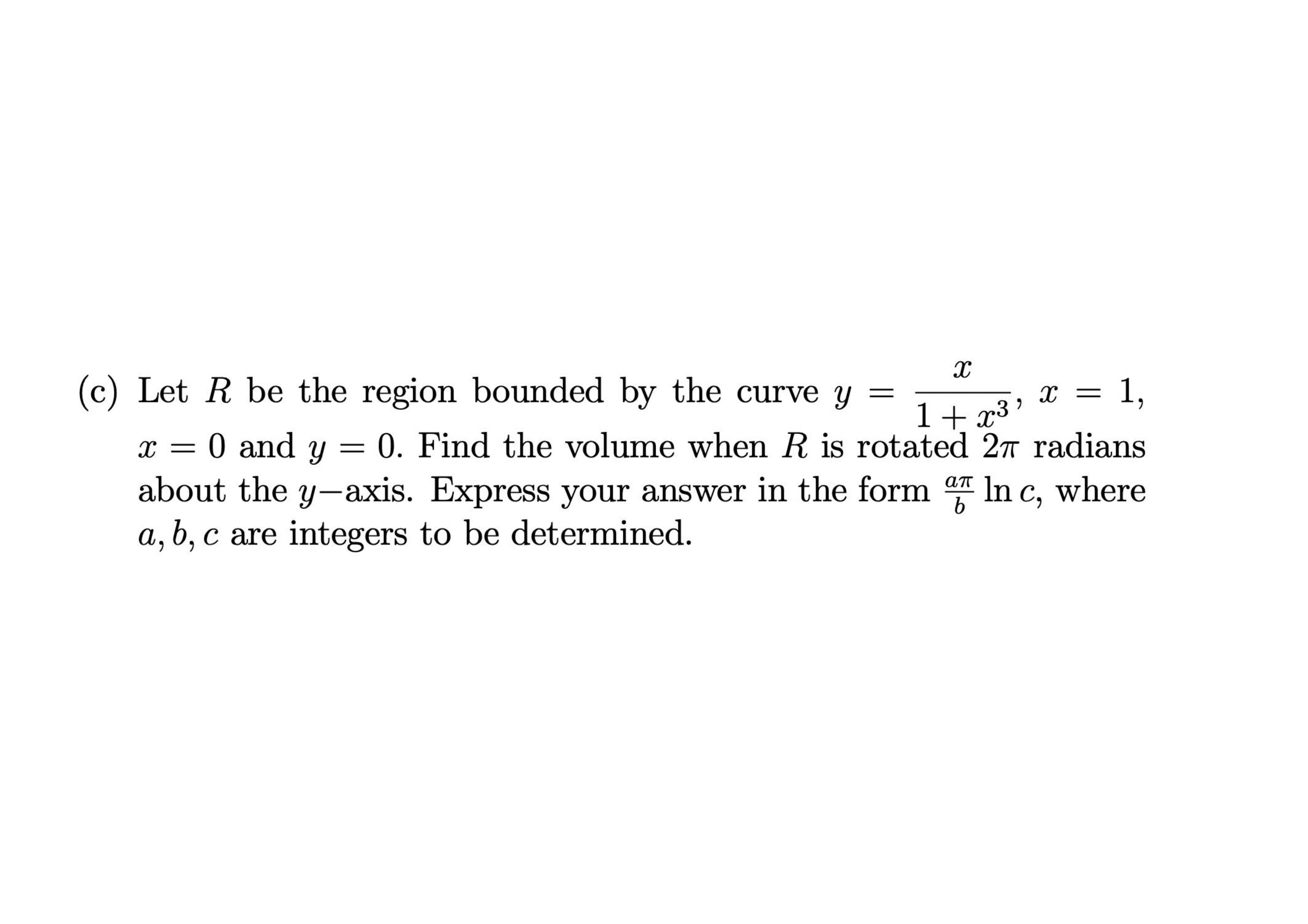 Solved (c) ﻿Let R ﻿be The Region Bounded By The Curve | Chegg.com