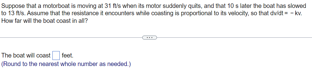 Solved Suppose that a motorboat is moving at 31ft/s when its | Chegg.com