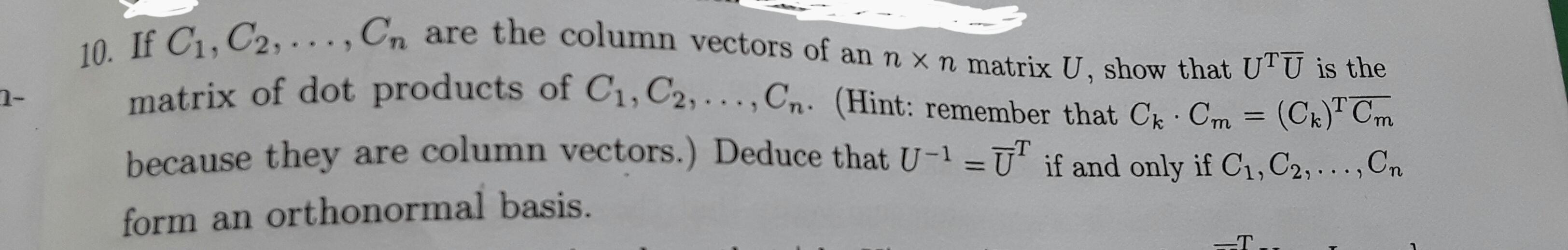 Solved 10. If C1,C2,…,Cn are the column vectors of an n×n | Chegg.com