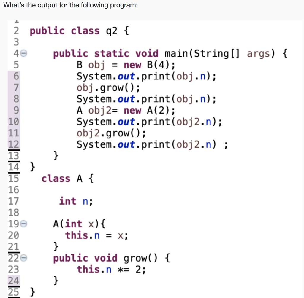 Solved What's the output for the following program: 2 public | Chegg.com