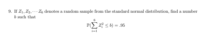 Solved 9. If Z1,Z2,⋯Z6 denotes a random sample from the | Chegg.com