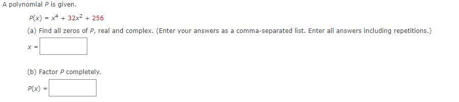 Solved A polynomial P is given. P(x)=x4+32x2+256 (a) Find | Chegg.com