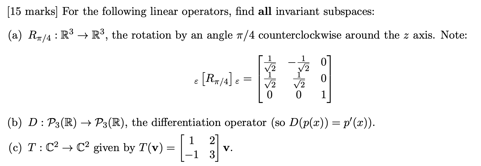 Solved [15 marks) For the following linear operators, find | Chegg.com