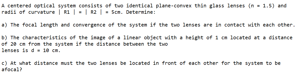 Solved A centered optical system consists of two identical | Chegg.com