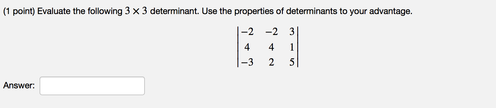 Solved (1 Point) Evaluate The Following 3 X 3 Determinant. | Chegg.com