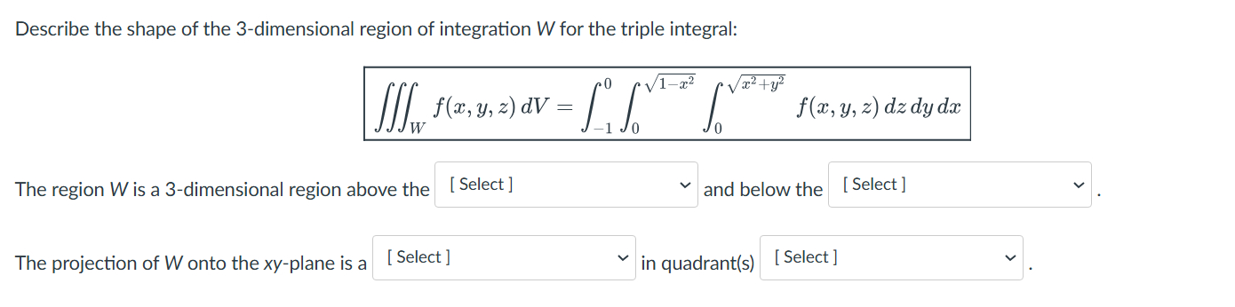 Triple Integral Types Solved Describe the shape of the 3-dimensional region of | Chegg.com