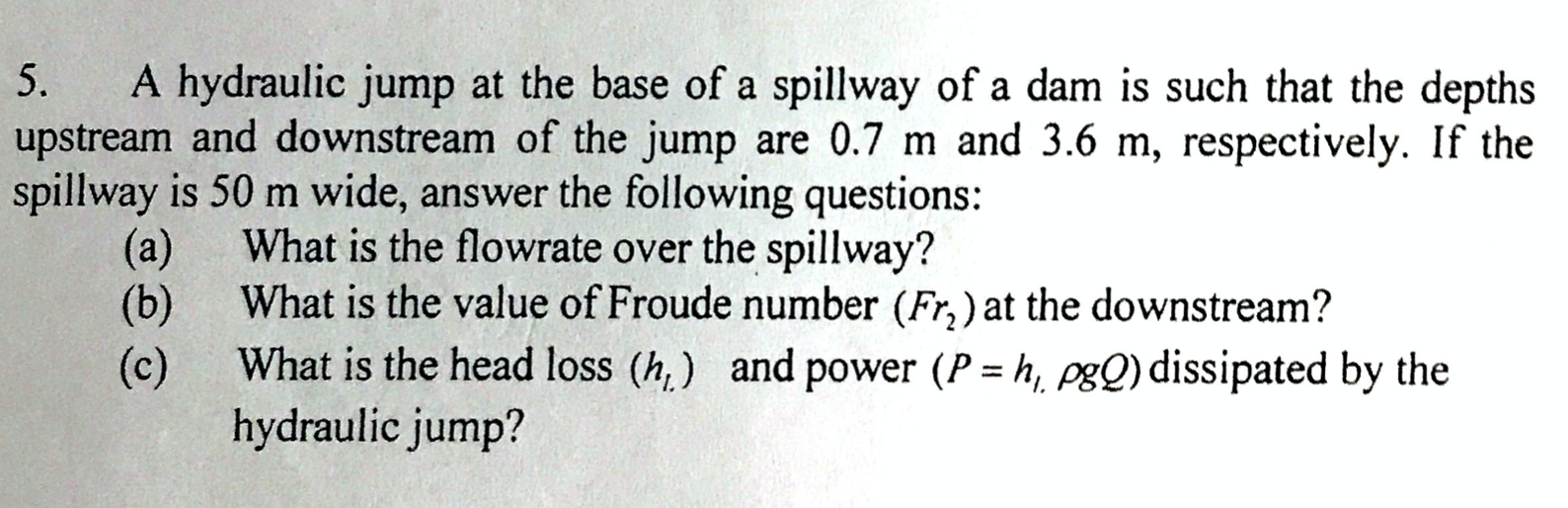 Solved 5. A hydraulic jump at the base of a spillway of a | Chegg.com