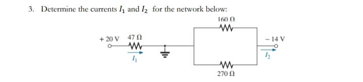 Solved 3. Determine the currents I1 and I2 for the network | Chegg.com
