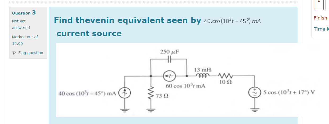 Solved Question 3 Finish Not Yet Answered Find Thevenin | Chegg.com