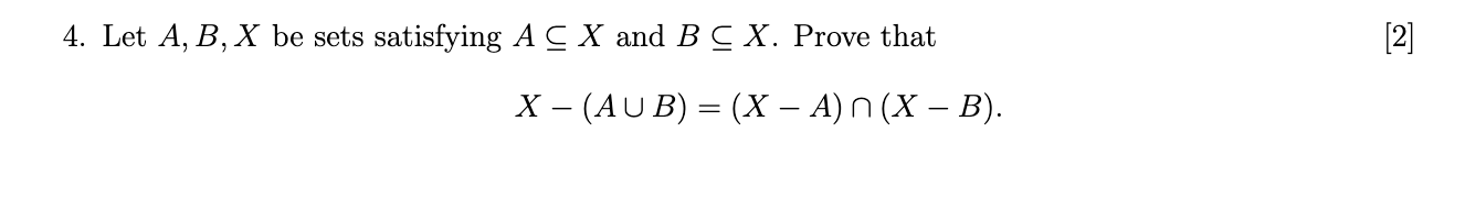 Solved 4. Let A,B,X Be Sets Satisfying A⊆X And B⊆X. Prove | Chegg.com