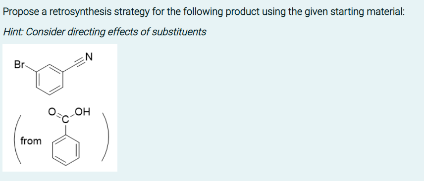 Solved Propose A Retrosynthesis Strategy For The Following | Chegg.com