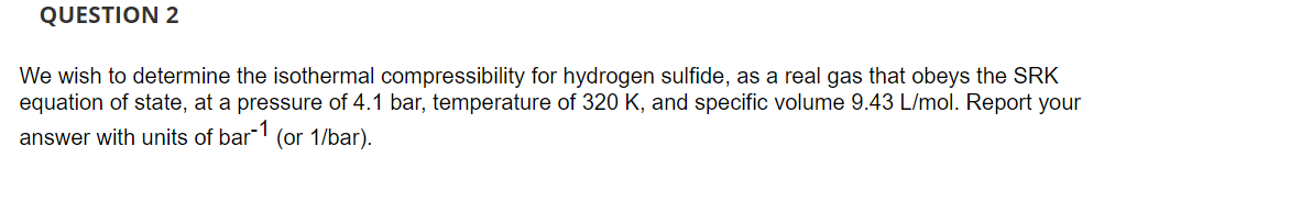 Solved QUESTION 2 We wish to determine the isothermal | Chegg.com