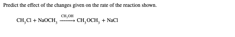 Solved Predict the effect of the changes given on the rate | Chegg.com