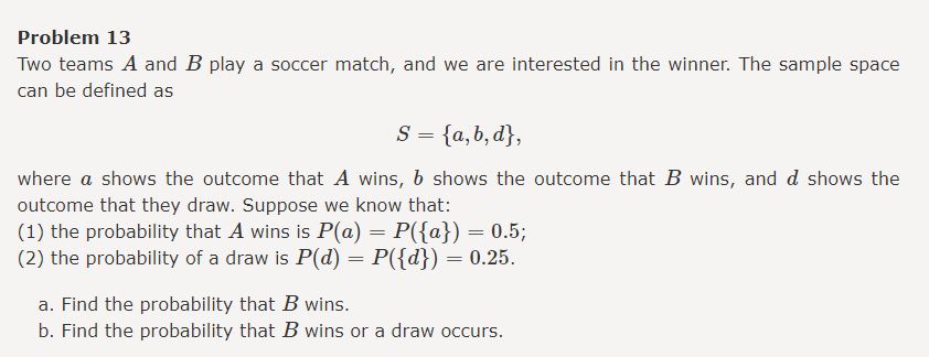 Solved Problem 13 Two Teams A And B Play A Soccer Match, And | Chegg.com