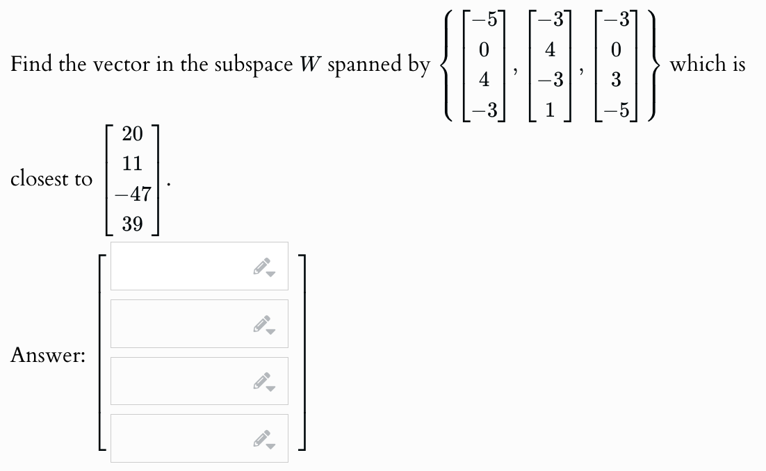 Solved Find the vector in ﻿the subspace W ﻿spanned | Chegg.com
