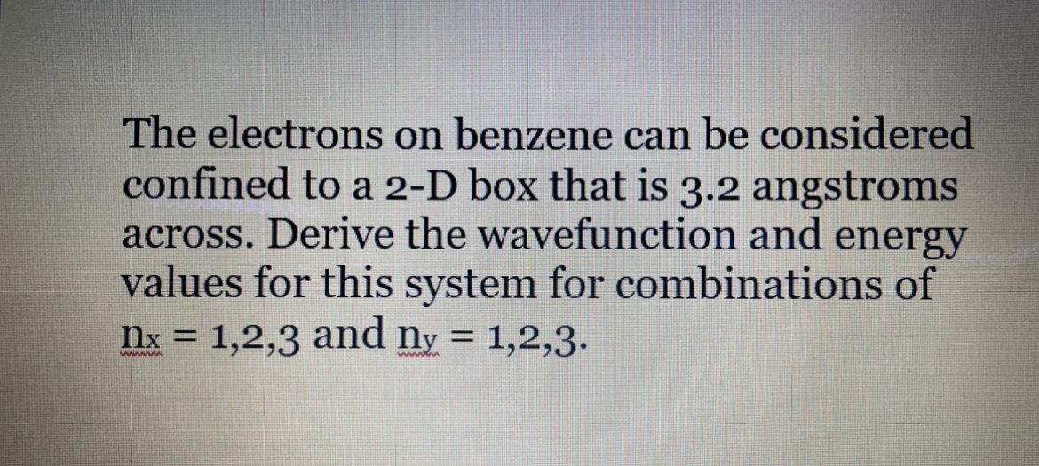The electrons on benzene can be considered confined | Chegg.com