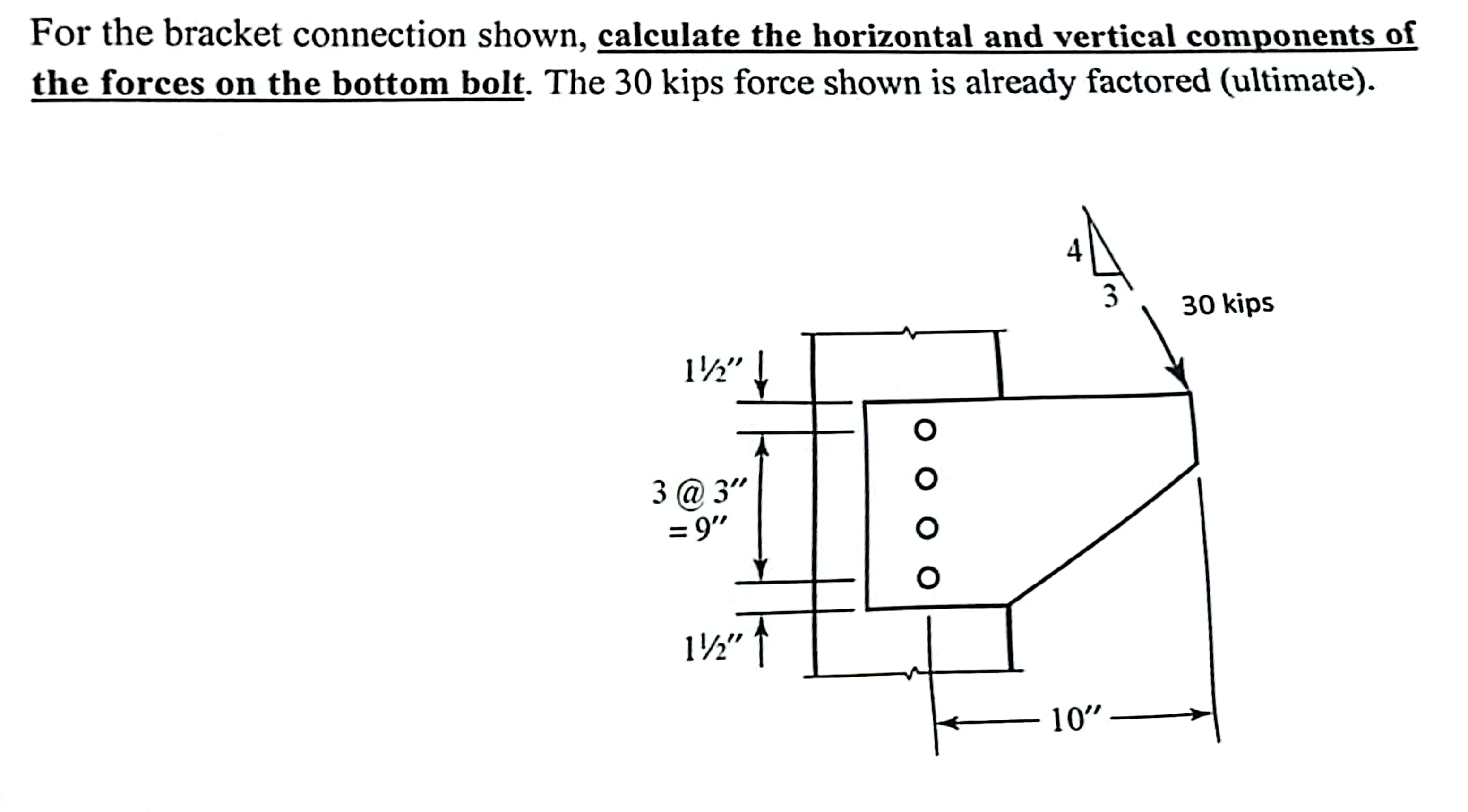 Solved For the bracket connection shown, calculate the