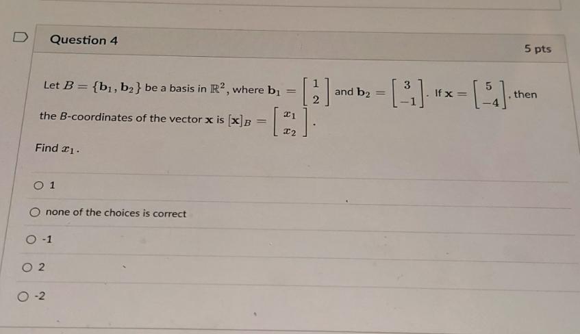 Solved Let B={b1,b2} Be A Basis In R2, Where B1=[12] And | Chegg.com